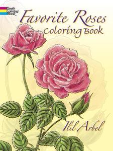 Favorite Roses Coloring Book di Ilil Arbel edito da DOVER PUBN INC