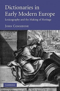 Dictionaries in Early Modern Europe di John Considine edito da Cambridge University Press