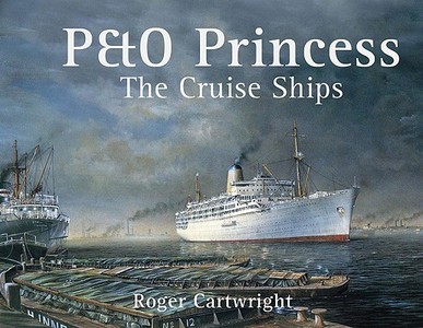P&O Princess di Roger Cartwright edito da The History Press