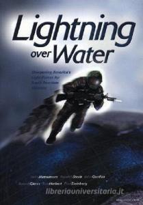 Lightning over Water: Sharpening America's Light Forces for Rapid Reaction Missions di Randall Steeb, Tom Herbert, Russell W. Glenn, John M. Matsumura, John Gordon, Paul Steinberg edito da RAND