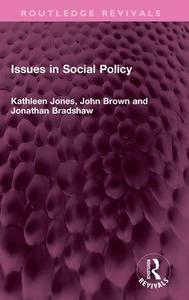 Issues In Social Policy di Kathleen Jones, John Brown, Jonathan Bradshaw edito da Taylor & Francis Ltd