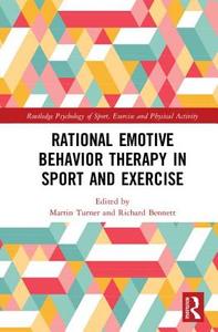 Rational Emotive Behavior Therapy in Sport and Exercise edito da Taylor & Francis Ltd