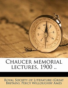Chaucer Memorial Lectures, 1900 .. edito da Nabu Press