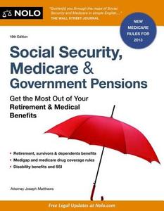 Social Security, Medicare & Government Pensions: Get the Most Out of Your Retirement & Medical Benefits di Joseph L. Matthews edito da NOLO