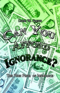 The High Price Of Ignorance di David Foster, W. edito da Publishamerica