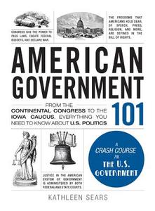 American Government 101 di Kathleen Sears edito da Adams Media Corporation