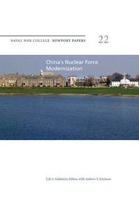 China's Nuclear Force Modernization: Naval War College Newport Papers 22 di Naval War College Press edito da Createspace