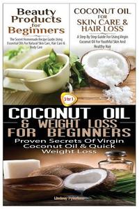 Beauty Products for Beginners & Coconut Oil for Skin Care & Hair Loss & Coconut Oil & Weight Loss for Beginners di Lindsey Pylarinos edito da Createspace