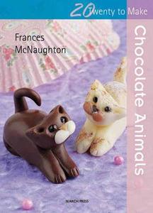 Twenty to Make: Chocolate Animals di Frances McNaughton edito da Search Press Ltd