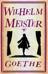 Wilhelm Meister di Johann Wolfgang Goethe edito da Alma Books Ltd