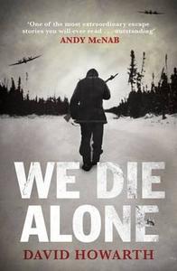 We Die Alone di David Howarth edito da Canongate Books Ltd
