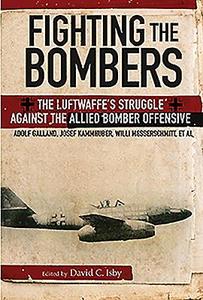 Fighting the Bombers di Kammhuber Galland edito da Pen & Sword Books Ltd