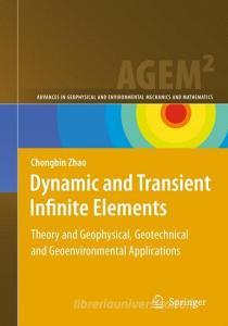 Dynamic and Transient Infinite Elements di Chongbin Zhao edito da Springer-Verlag GmbH