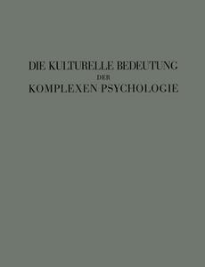Die Kulturelle Bedeutung der Komplexen Psychologie edito da Springer Berlin Heidelberg