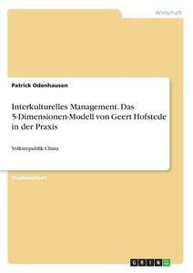 Interkulturelles Management. Das 5-Dimensionen-Modell von Geert Hofstede in der Praxis di Patrick Odenhausen edito da GRIN Verlag