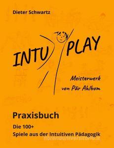 Intu Play di Dieter Schwartz edito da Books on Demand