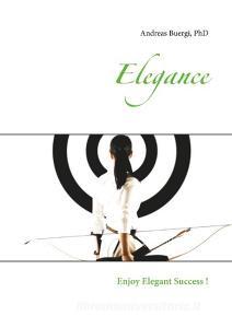 Elegance di Andreas Buergi edito da Books on Demand