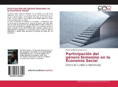 Participación del género femenino en la Economía Social di Maria Camila Restrepo Galvis edito da EAE
