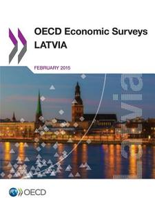 Latvia 2015 di Organisation for Economic Co-Operation and Development edito da Organization For Economic Co-operation And Development (oecd