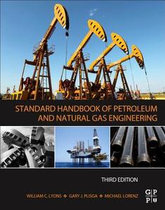 Standard Handbook of Petroleum and Natural Gas Engineering di William Lyons edito da GULF PUB CO