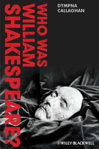 Who was William Shakespeare? di Callaghan edito da John Wiley & Sons