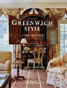 Classic Greenwich Style di Cindy Rinfret edito da Rizzoli International Publications