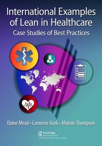 International Examples Of Lean In Healthcare edito da Taylor & Francis Ltd