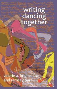 Writing Dancing Together di V. Briginshaw, Ramsay Burt edito da Palgrave Macmillan UK