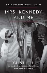 Mrs. Kennedy and Me di Clint Hill, Lisa McCubbin edito da Simon + Schuster Inc.