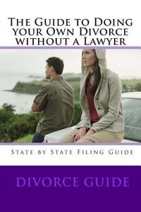 The Guide to Doing Your Own Divorce Without a Lawyer di Danny Davis edito da Createspace
