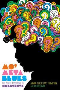 Mo' Meta Blues: The World According to Questlove di Ahmir "Questlove" Thompson, Ahmir Questlove Thompson edito da Hachette Audio