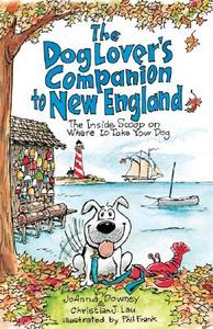 The Dog Lover\'s Companion To New England di Joanna Downey, Christian Lau edito da Avalon Travel Publishing