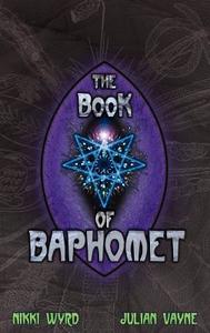 The Book of Baphomet di Julian Vayne, Nikki Wyrd edito da Mandrake