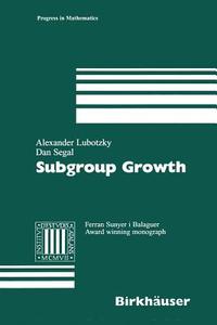 Subgroup Growth di Alexander Lubotzky, Dan Segal edito da Birkhäuser Basel