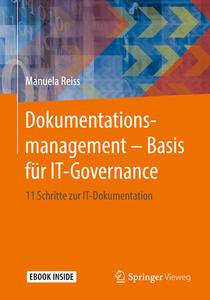 Dokumentationsmanagement - Basis für IT-Governance di Manuela Reiss edito da Springer-Verlag GmbH