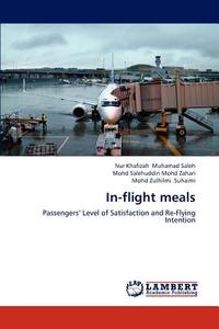 In-flight meals di Nur Khafizah Muhamad Saleh, Mohd Salehuddin Mohd Zahari, Mohd Zulhilmi Suhaimi edito da LAP Lambert Academic Publishing