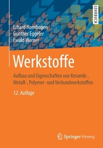 Werkstoffe di Erhard Hornbogen, Gunther Eggeler, Ewald Werner edito da Springer-Verlag GmbH