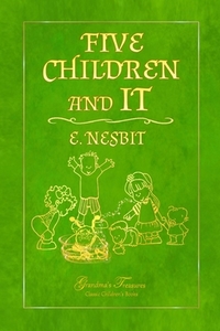 Five Children and It di E. Nesbit, Grandma'S Treasures edito da LULU PR