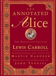 The Annotated Alice: Alice's Adventures in Wonderland & Through the Looking-Glass di Lewis Carroll edito da W. W. Norton & Company