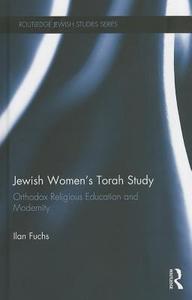 Jewish Women's Torah Study di Ilan (University of Calgary Fuchs edito da Taylor & Francis Ltd