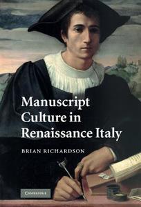 Manuscript Culture in Renaissance Italy di Brian Richardson edito da Cambridge University Press