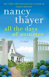 All the Days of Summer di Nancy Thayer edito da Random House Publishing Group
