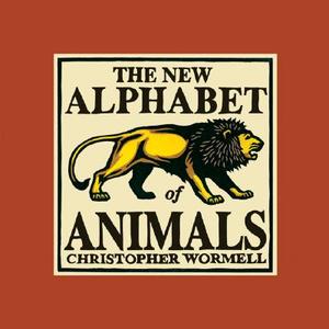 The New Alphabet Of Animals di Christopher Wormell edito da Running Press