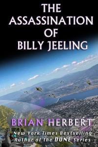 The Assassination of Billy Jeeling di Brian Herbert edito da EJ SUTLIFF