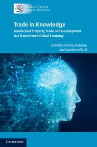 Trade In Knowledge di Antony Taubman, Jayashree Watal edito da Cambridge University Press