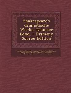 Shakespeare's Dramatische Werke. Neunter Band. di William Shakespeare, Ludwig Tieck edito da Nabu Press