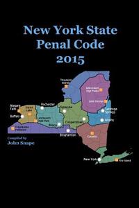 New York State Penal Code 2015 di John Snape edito da Lulu.com