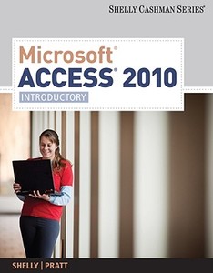Microsoft Access 2010: Introductory di Gary B. Shelly, Philip J. Pratt, Mary Z. Last edito da Course Technology