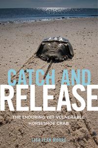 Catch and Release di Lisa Jean Moore edito da New York University Press