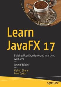 Learn JavaFX 17 di Kishori Sharan, Peter Spath edito da APress